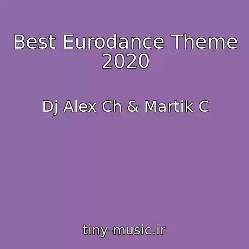 کاور آهنگ Best Eurodance Theme 2020 از Dj Alex Ch & Martik C