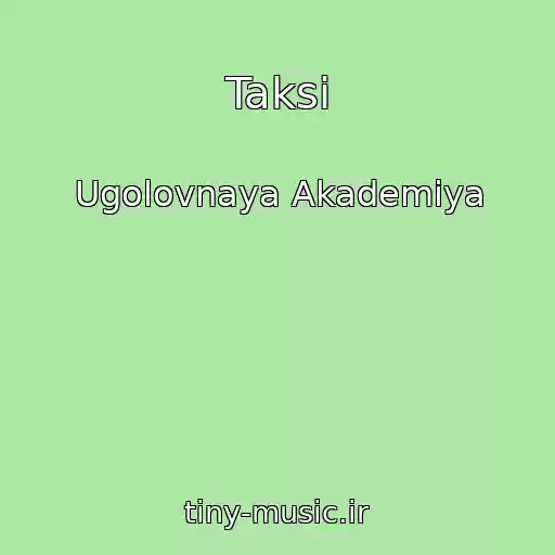 کاور آهنگ Taksi از Ugolovnaya Akademiya