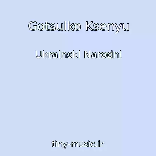 کاور آهنگ Gotsulko Ksenyu از Ukraіnskі Narodnі