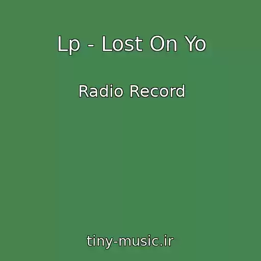 کاور آهنگ Lp - Lost On Yo از Radio Record