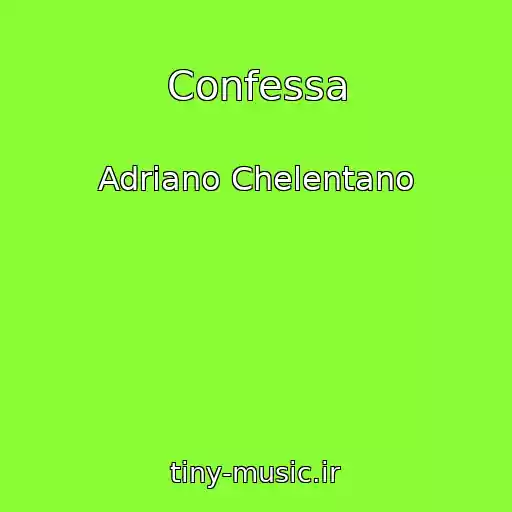 کاور آهنگ Confessa از Adriano Chelentano