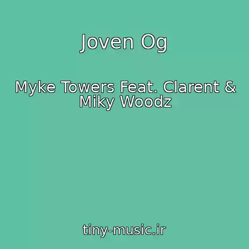 کاور آهنگ Joven Og از Myke Towers Feat. Clarent & Miky Woodz