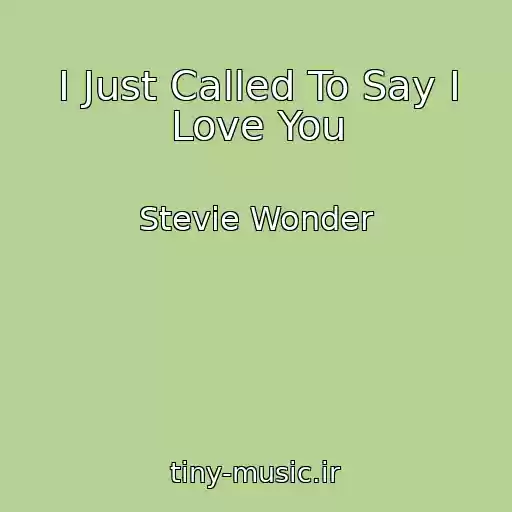 کاور آهنگ I Just Called To Say I Love You از Stevie Wonder