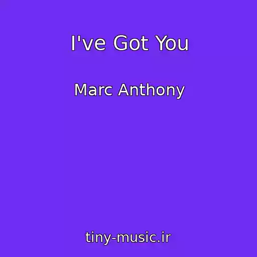 کاور آهنگ I've Got You از Marc Anthony