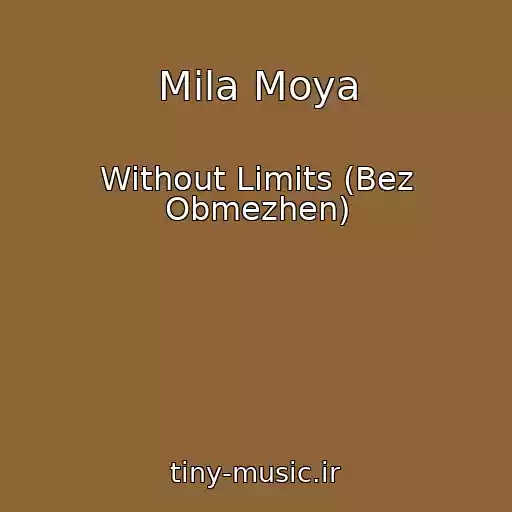 کاور آهنگ Mila Moya از Without Limits (Bez Obmezhen)