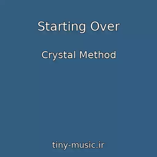 کاور آهنگ Starting Over از Crystal Method