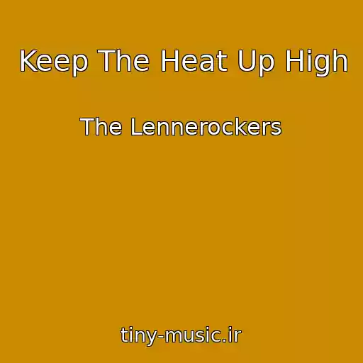 کاور آهنگ Keep The Heat Up High از The Lennerockers