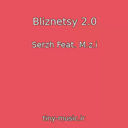 کاور آهنگ Bliznetsy 2.0 از Serzh Feat. M.z.i