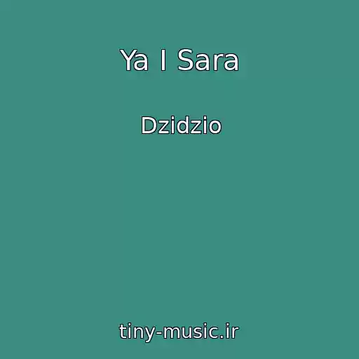 کاور آهنگ Ya І Sara از Dzidzio