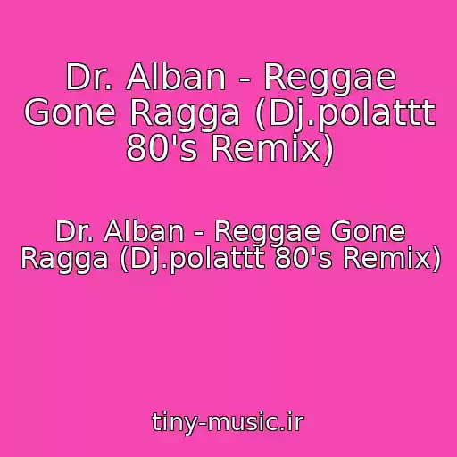 کاور آهنگ Dr. Alban - Reggae Gone Ragga (Dj.polattt 80's Remix) از Dr. Alban - Reggae Gone Ragga (Dj.polattt 80's Remix)