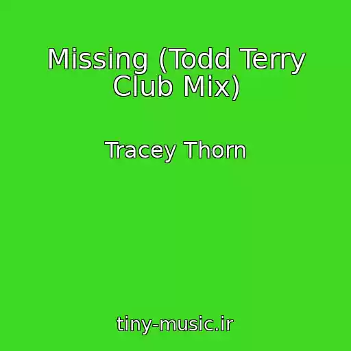 کاور آهنگ Missing (Todd Terry Club Mix) از Tracey Thorn