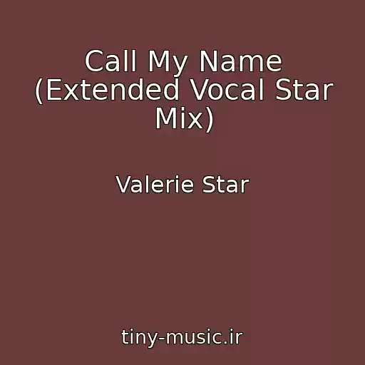 کاور آهنگ Call My Name (Extended Vocal Star Mix) از Valerie Star