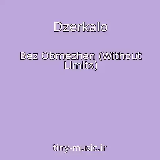 کاور آهنگ Dzerkalo از Bez Obmezhen (Without Limits)