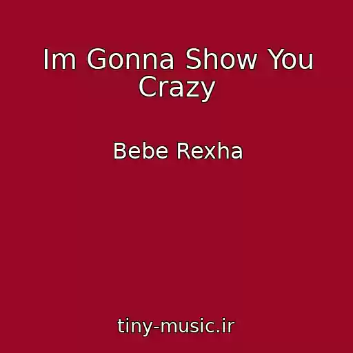 کاور آهنگ Im Gonna Show You Crazy از Bebe Rexha
