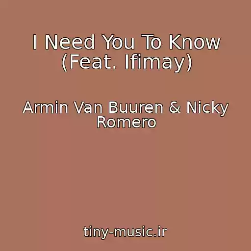 کاور آهنگ I Need You To Know (Feat. Ifimay) از Armin Van Buuren & Nicky Romero