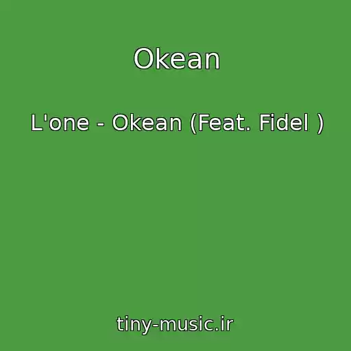 کاور آهنگ Okean از L'one - Okean (Feat. Fidel )