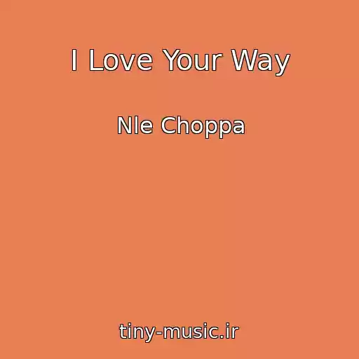 کاور آهنگ I Love Your Way از Nle Choppa