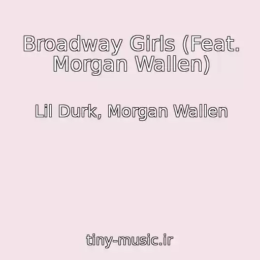 کاور آهنگ Broadway Girls (Feat. Morgan Wallen) از Lil Durk, Morgan Wallen
