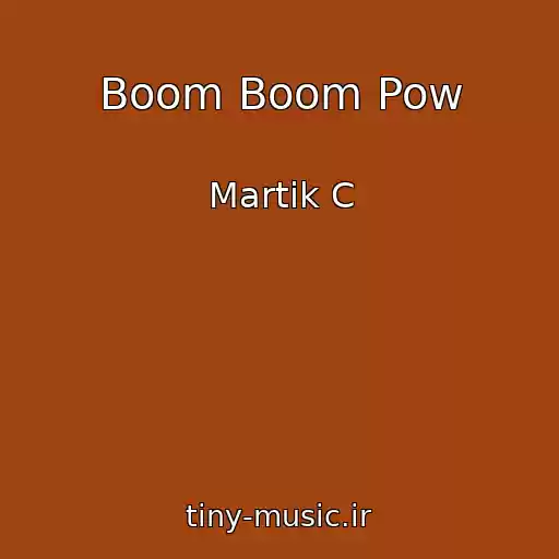 کاور آهنگ Boom Boom Pow از Martik C
