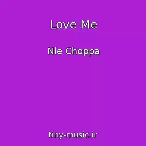 کاور آهنگ Love Me از Nle Choppa