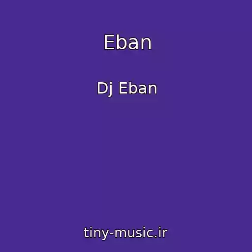 کاور آهنگ Eban از Dj Eban
