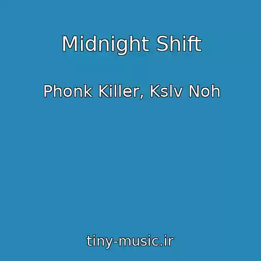کاور آهنگ Midnight Shift از Phonk Killer, Kslv Noh