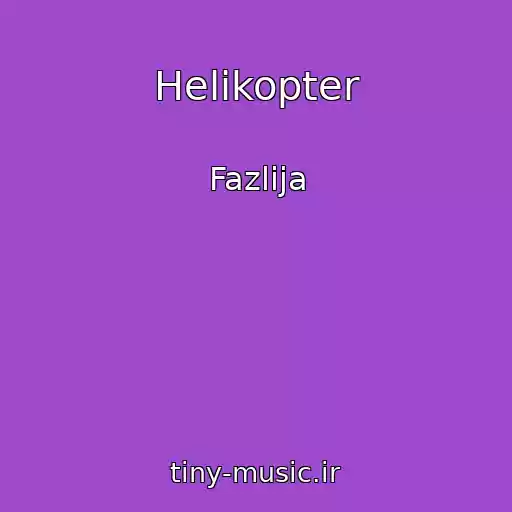 کاور آهنگ Helikopter از Fazlija