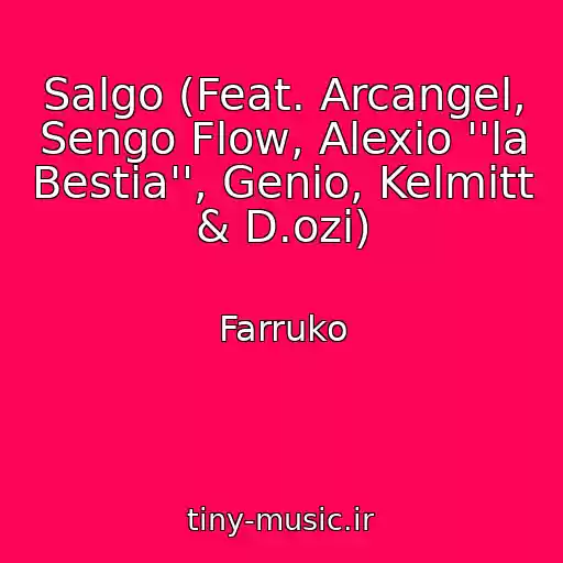 کاور آهنگ Salgo (Feat. Arcangel, Sengo Flow, Alexio ''la Bestia'', Genio, Kelmitt & D.ozi) از Farruko