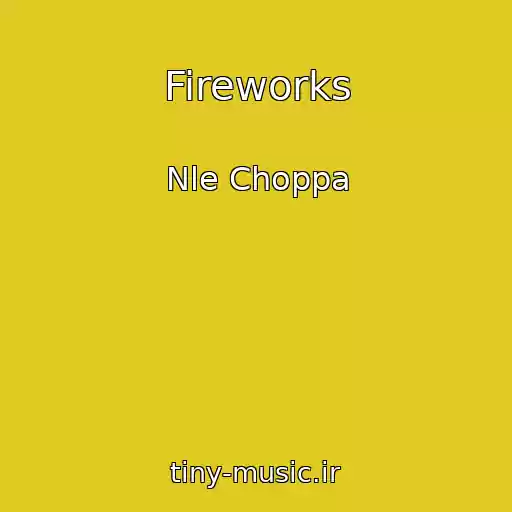 کاور آهنگ Fireworks از Nle Choppa