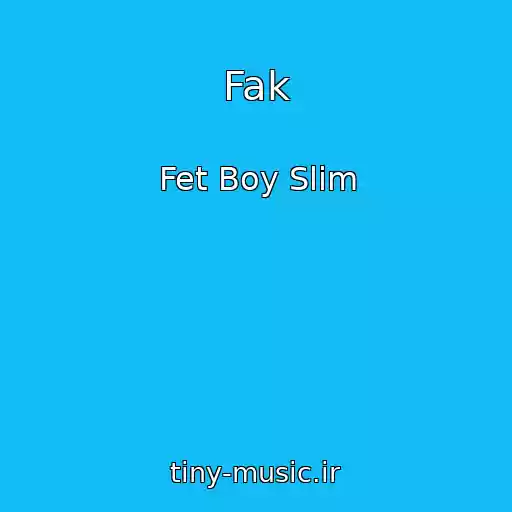 کاور آهنگ Fak از Fet Boy Slim