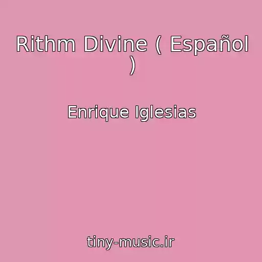 کاور آهنگ Rithm Divine ( Español ) از Enrique Iglesias