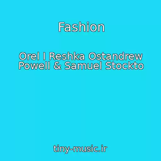 کاور آهنگ Fashion از Orel I Reshka Ostandrew Powell & Samuel Stockto