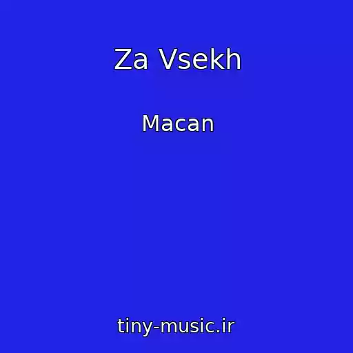 کاور آهنگ Za Vsekh از Macan