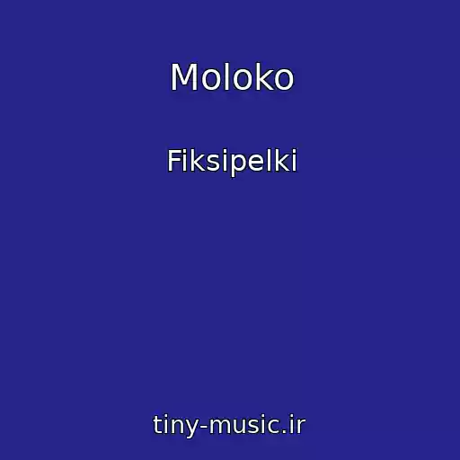 کاور آهنگ Moloko از Fiksipelki