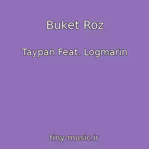 کاور آهنگ Buket Roz از Taypan Feat. Logmarin