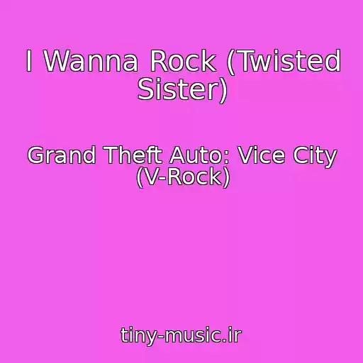 کاور آهنگ I Wanna Rock (Twisted Sister) از Grand Theft Auto: Vice City (V-Rock)