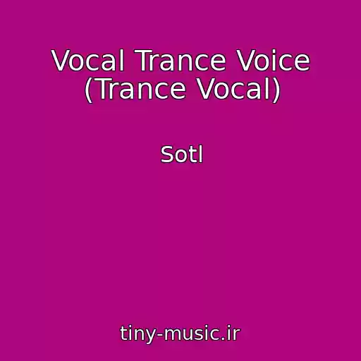 کاور آهنگ Vocal Trance Voice (Trance Vocal) از Sotl