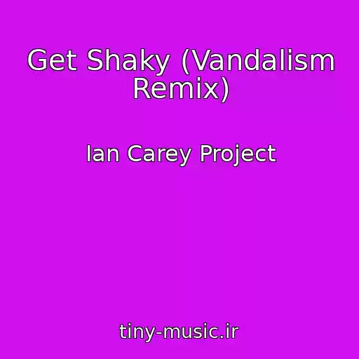 کاور آهنگ Get Shaky (Vandalism Remix) از Ian Carey Project