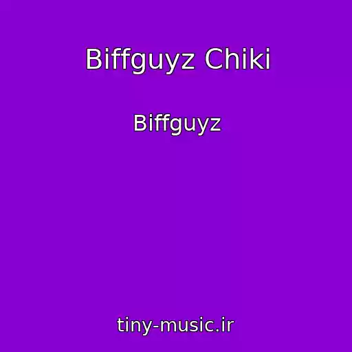 کاور آهنگ Biffguyz Chiki از Biffguyz