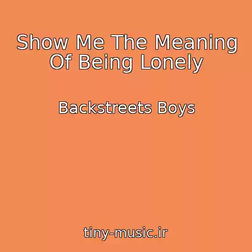 کاور آهنگ Show Me The Meaning Of Being Lonely از Backstreets Boys