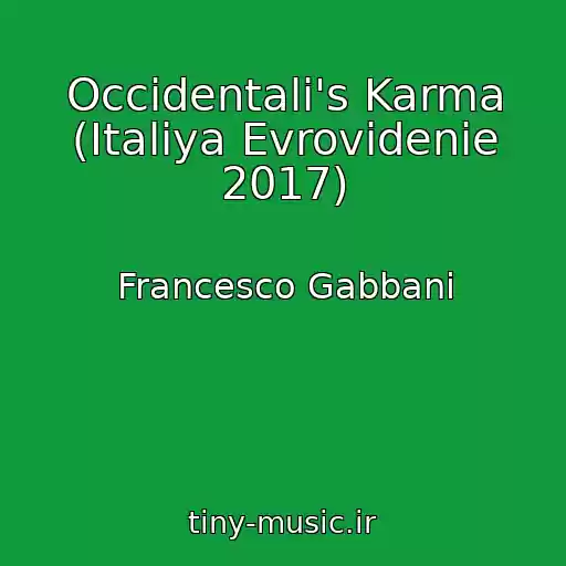 کاور آهنگ Occidentali's Karma (Italiya Evrovidenie 2017) از Francesco Gabbani
