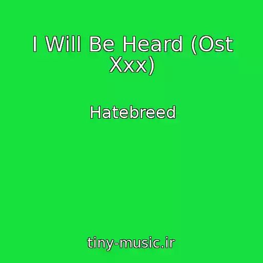 کاور آهنگ I Will Be Heard (Ost Xxx) از Hatebreed