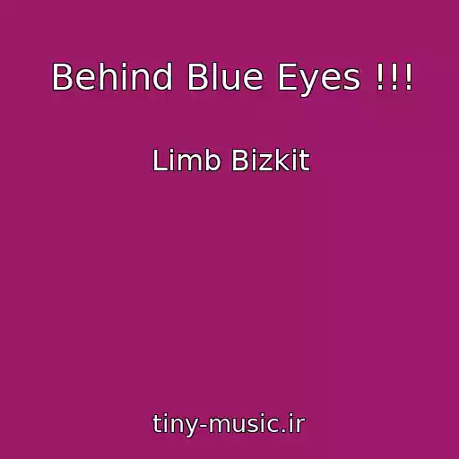 کاور آهنگ Behind Blue Eyes !!! از Limb Bizkit