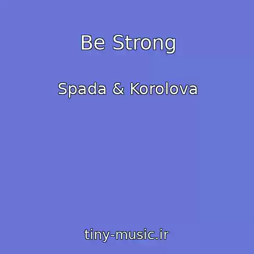 کاور آهنگ Be Strong از Spada & Korolova