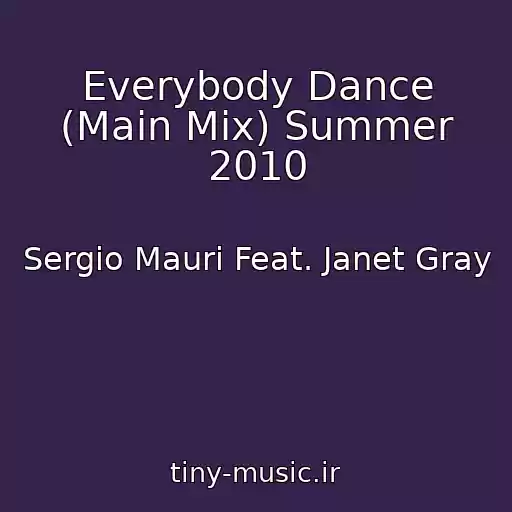 کاور آهنگ Everybody Dance (Main Mix) Summer 2010 از Sergio Mauri Feat. Janet Gray