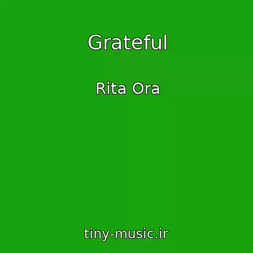 کاور آهنگ Grateful از Rita Ora