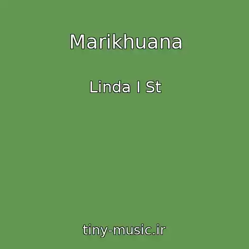 کاور آهنگ Marikhuana از Linda I St