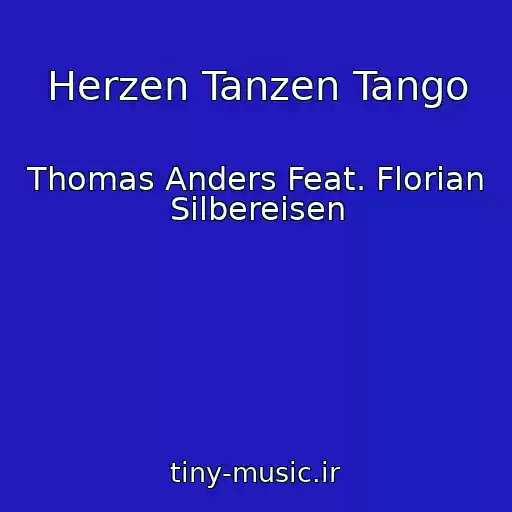 کاور آهنگ Herzen Tanzen Tango از Thomas Anders Feat. Florian Silbereisen
