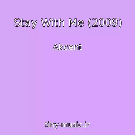 کاور آهنگ Stay With Me (2009) از Akcent