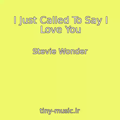 کاور آهنگ I Just Called To Say I Love You از Stevie Wonder